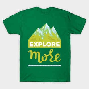 Explore More T-Shirt